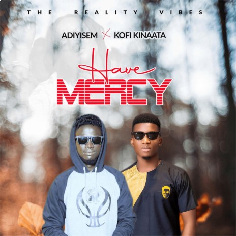 Have Mercy (feat. Kofi Kinaata) | Boomplay Music