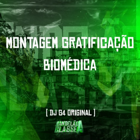 Montagem Gratificação Biomédica | Boomplay Music