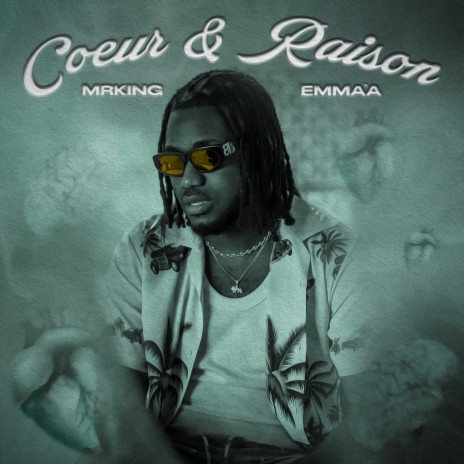 Coeur & Raison ft. Emma'a | Boomplay Music