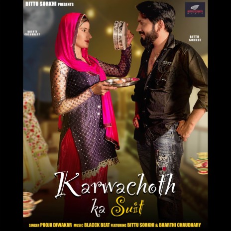 Karwachoth Ka Suit ft. Bittu Sorkhi & Bharthi Chaudhary | Boomplay Music