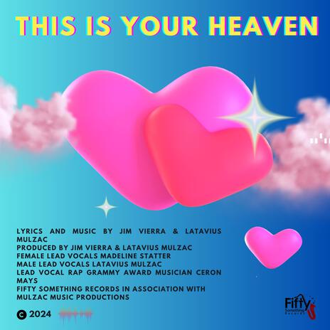 This Is Your Heaven ft. Latavius Mulzak, Ceron Mays & Madeline Statter