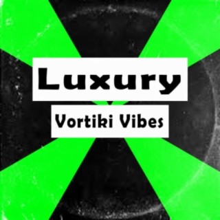 Vortiki Vibes (Luxury)