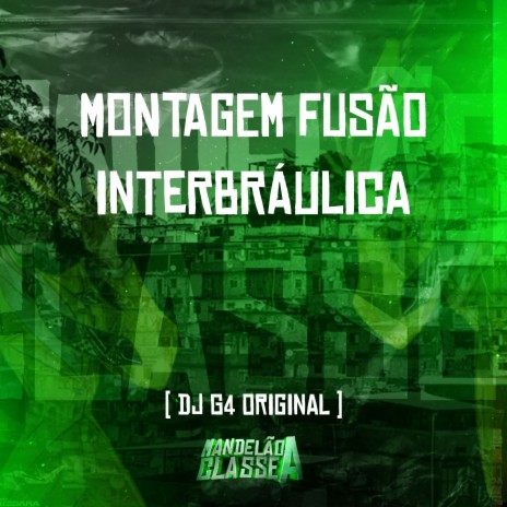 Montagem Fusão Interbráulica | Boomplay Music