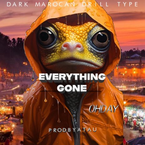 EVERYTHING GONE ft. OHDAY