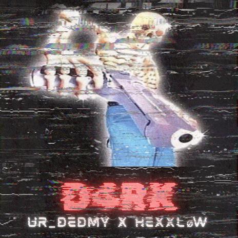 D4RK ft. hexxløw | Boomplay Music