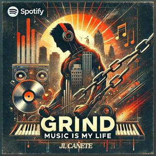 Grind (Music is my life)