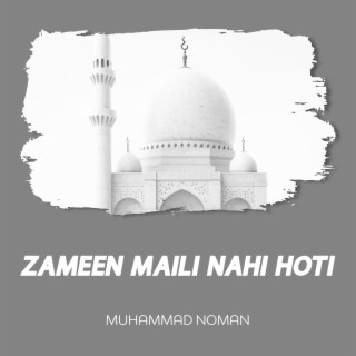 Zameen Maili Nahi Hoti