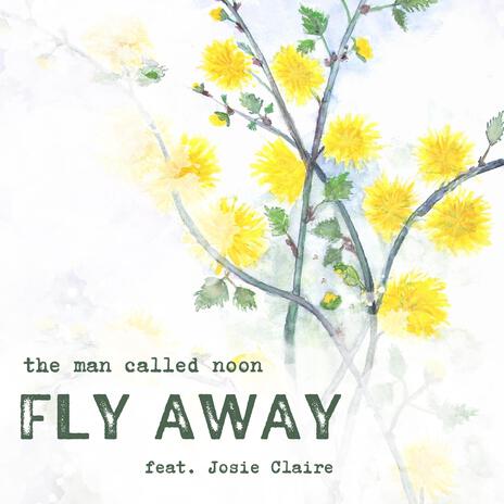 Fly Away ft. Josie Claire | Boomplay Music