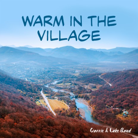 Warm in the Village | Boomplay Music