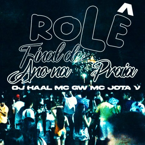 Rolê Final de Ano na Praia ft. Mc Gw & Mc Jota V