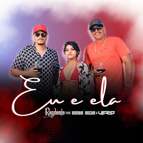 Eu e Ela ft. Aninha Rocha & Verig | Boomplay Music