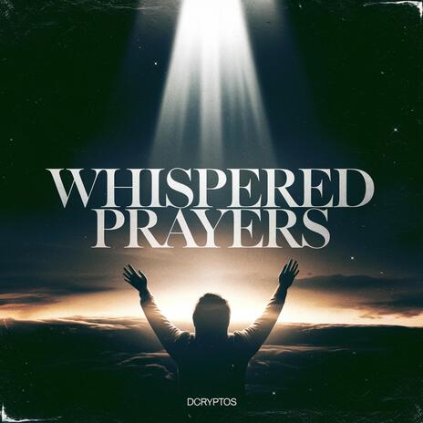 Whispered Prayers | Boomplay Music