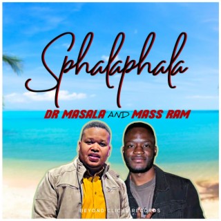 Dr Masala x MassRam_SPHALAPHALA(Official audio)