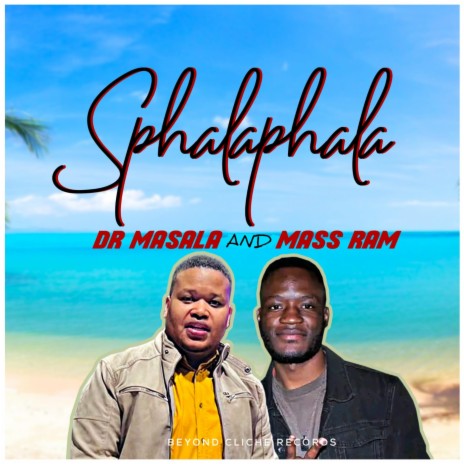 Dr Masala x MassRam_SPHALAPHALA(Official audio) | Boomplay Music