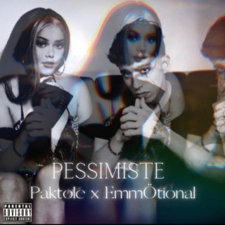 Pessimiste ft. EmmÖtional lyrics | Boomplay Music