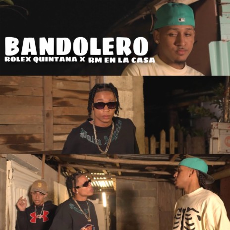Bandolero ft. Rolex Quintana | Boomplay Music
