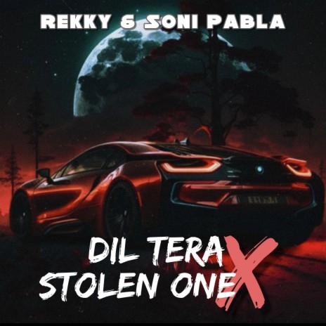 Dil Tera X Stolen One ft. Saj Cobra | Boomplay Music