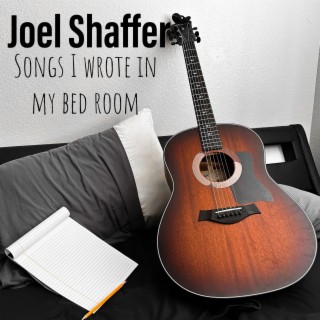 Songs I Wrote In My Bed Room