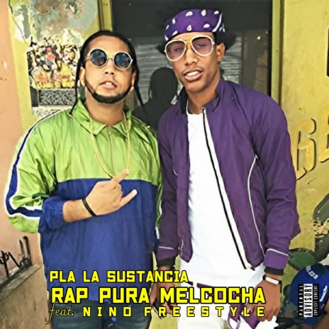 Rap Pura Melcocha ft. Nino Freestyle | Boomplay Music