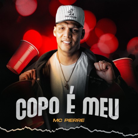 Copo é Meu | Boomplay Music