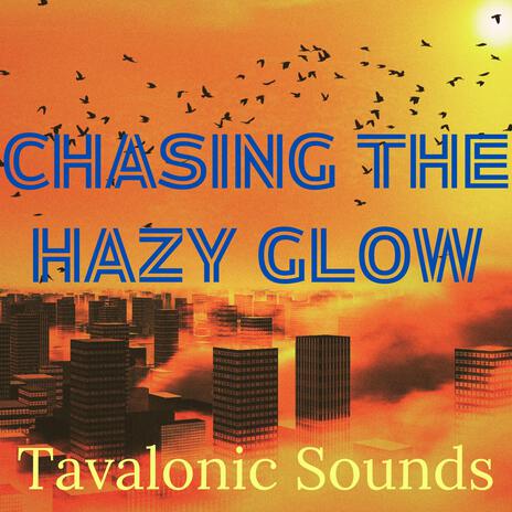 Chasing the Hazy Glow | Boomplay Music