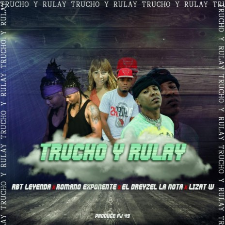 Trucho y Rulay | Boomplay Music