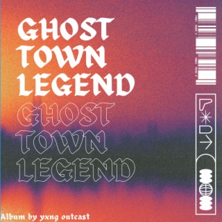 Ghost Town Legend