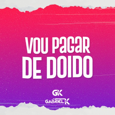 Vou Pagar de Doido | Boomplay Music