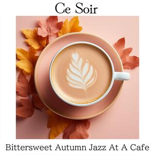 Bittersweet Autumn Jazz at a Cafe