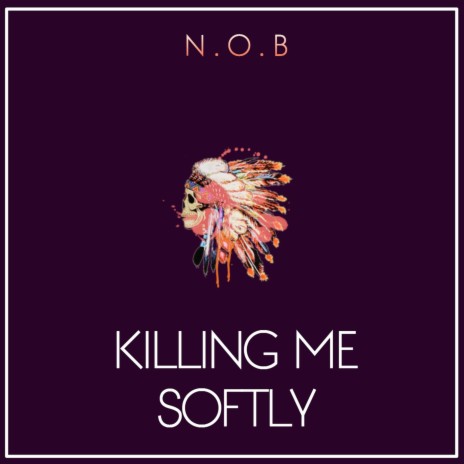 Killing Me Softly | Boomplay Music