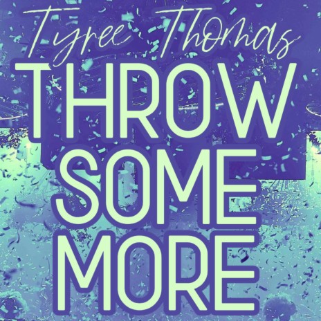 Throw Some More | Boomplay Music