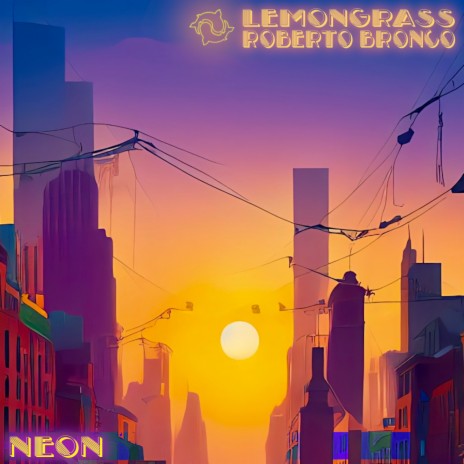 Neon ft. Roberto Bronco | Boomplay Music