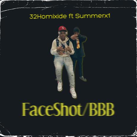 FaceShot/BBB ft. Summerx1