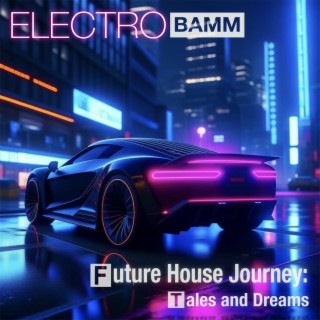 Future House Journey: Tales and Dreams