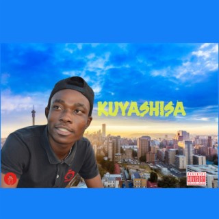Kuyashisa ft. Leaderseen lyrics | Boomplay Music