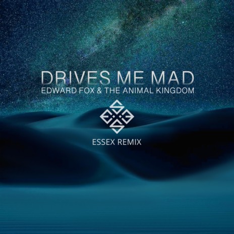 Drives Me Mad (Remix) ft. Edward Fox & The Animal Kingdom