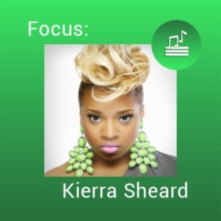 Focus: Kierra Sheard