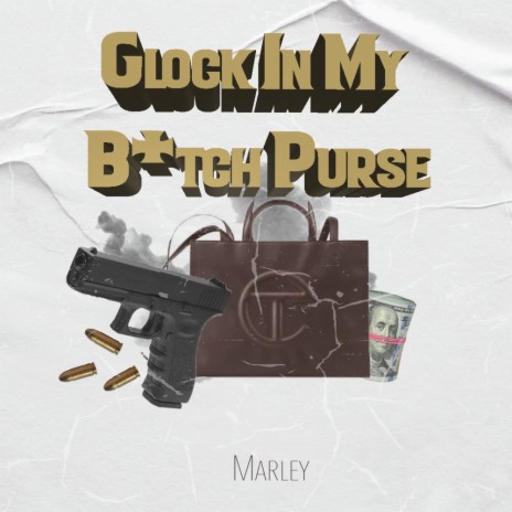Glock in My Bitch Purse 🅴 | Boomplay Music