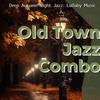 Deep Autumn Night Jazz: Lullaby Music