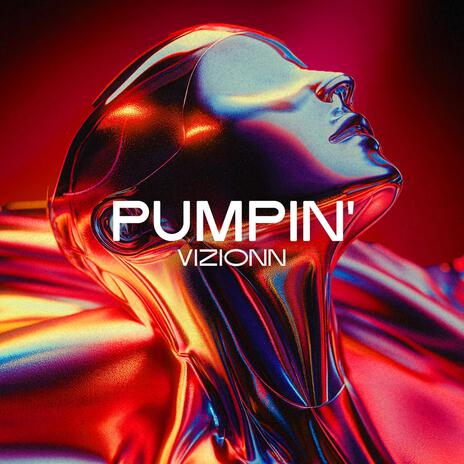 Pumpin' | Boomplay Music