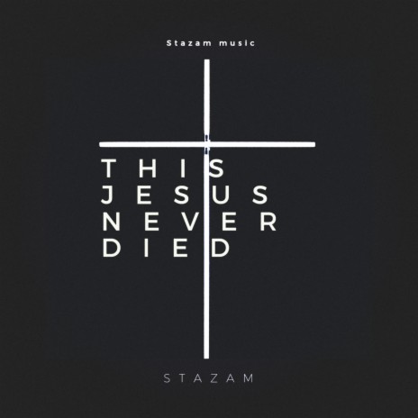 This Jesus never died | Boomplay Music