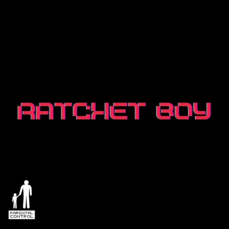 Ratchet Boy | Boomplay Music