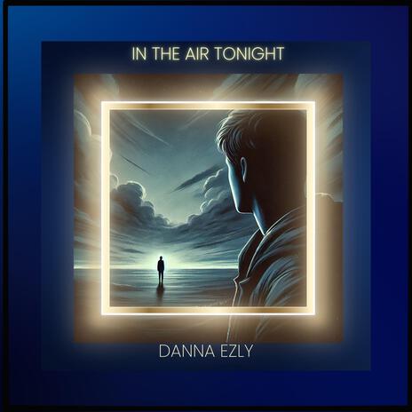 In the Air Tonight | Boomplay Music