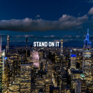Stand On It