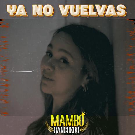 Ya no vuelvas 2 | Boomplay Music