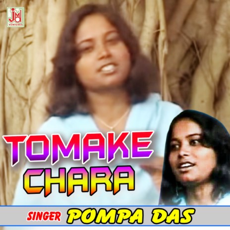 Tomake Chara | Boomplay Music
