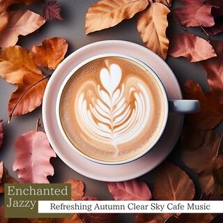 Refreshing Autumn Clear Sky Cafe Music