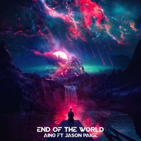 End of the world ft. Jason Paige | Boomplay Music