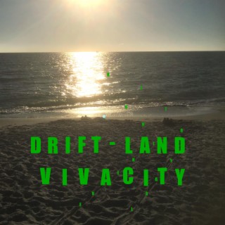 Drift-Land Vivacity (Sierras)