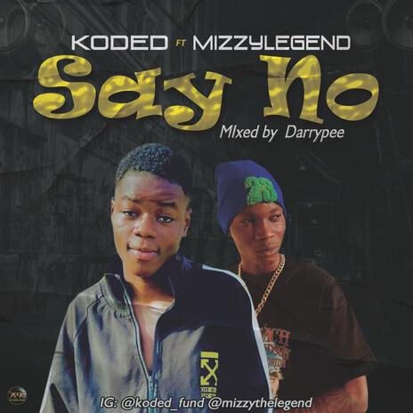 Say No ft. MizzyLegend | Boomplay Music